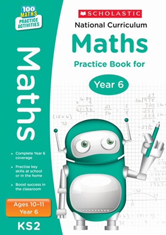 National Curriculum Maths Practice Book for Year 6 (100 Practice Activities) - Scholastic