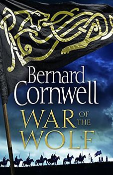 War Of The Wolf (The last kingdom series, Band 11)
