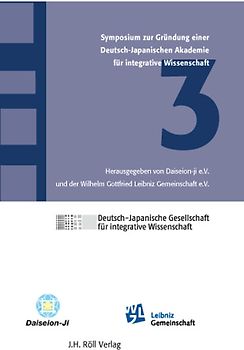 3. Symposium zur Gründung einer Deutsch-Japanischen Akademie für integrative Wissenschaft