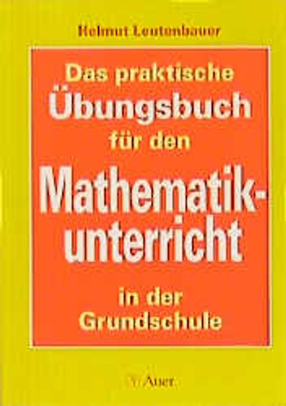 Das praktische Übungsbuch für den Mathematikunterricht in der Grundschule