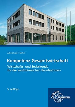 Kompetenz Gesamtwirtschaft, Wirtschafts- und Sozialkunde für kaufmännische BS