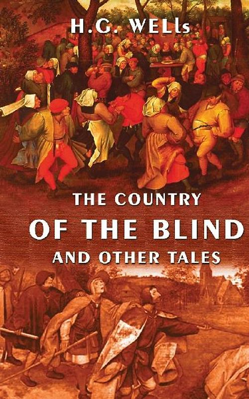 The Country Of The Blind And Other Tales