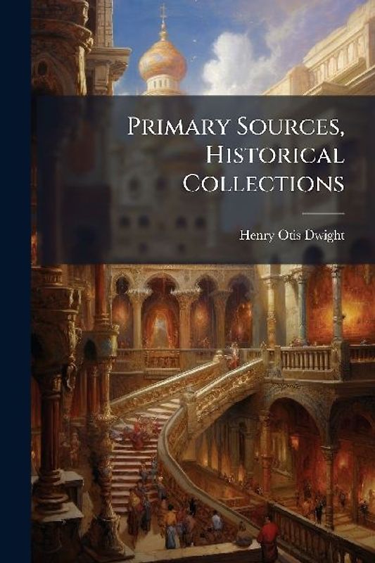 Primary Sources, Historical Collections