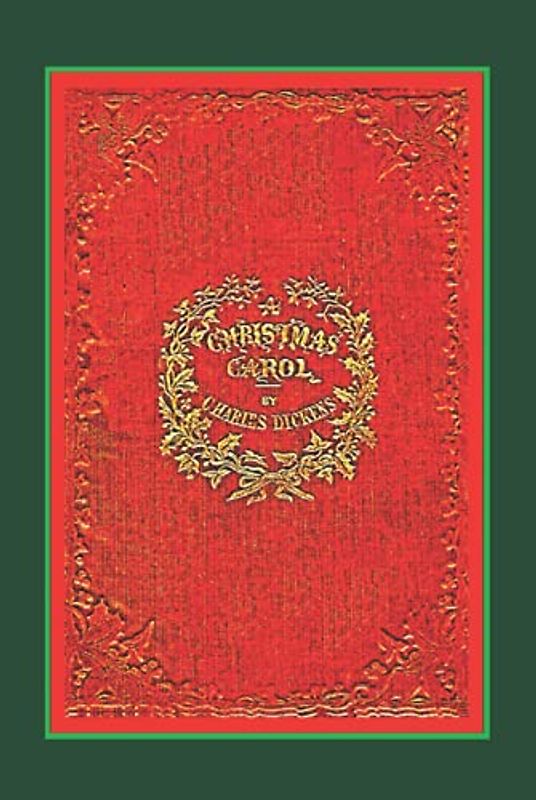 A Christmas Carol - The Original Classic Story by Charles Dickens