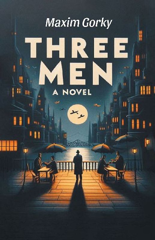 Three Men A Novel