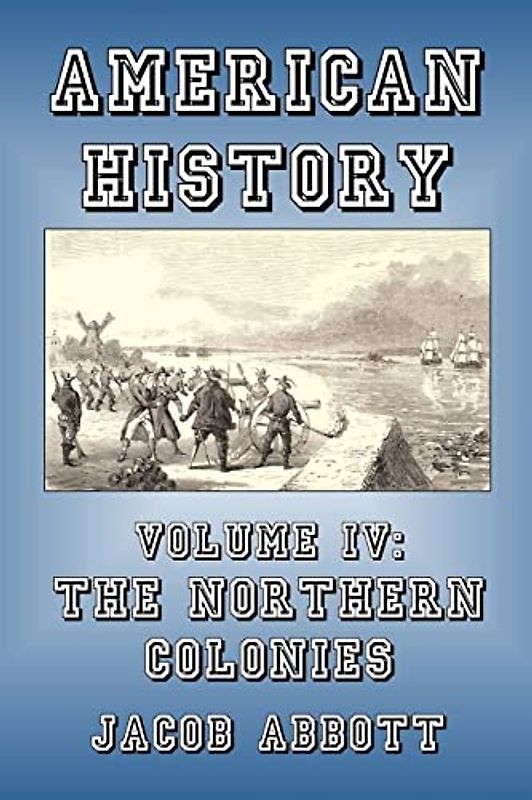 The Northern Colonies (American History, Band 4)