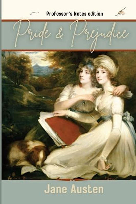 Pride and Prejudice (Professor's Notes Annotated Edition)