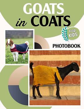 Goats in Coats Photo Book: Picture Book Of Goats in Coats With 30+ Photos Pictures, 2023 Photobook For Birthday Christmas Gifts For Men Women Mom Dad Boy Girl