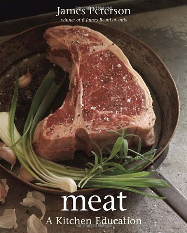 Meat: A Kitchen Education - James Peterson