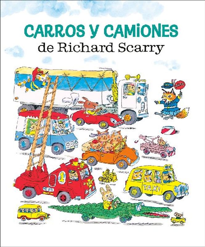 Carros Y Camiones de Richard Scarry (Richard Scarry's Cars and Trucks and Things That Go Spanish Edition)