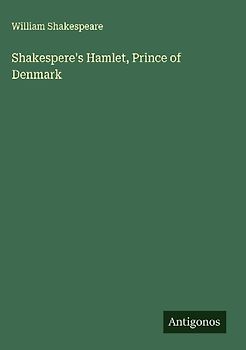 Shakespere's Hamlet, Prince of Denmark