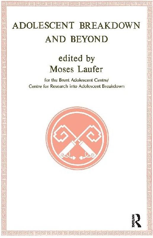 Adolescent Breakdown and Beyond