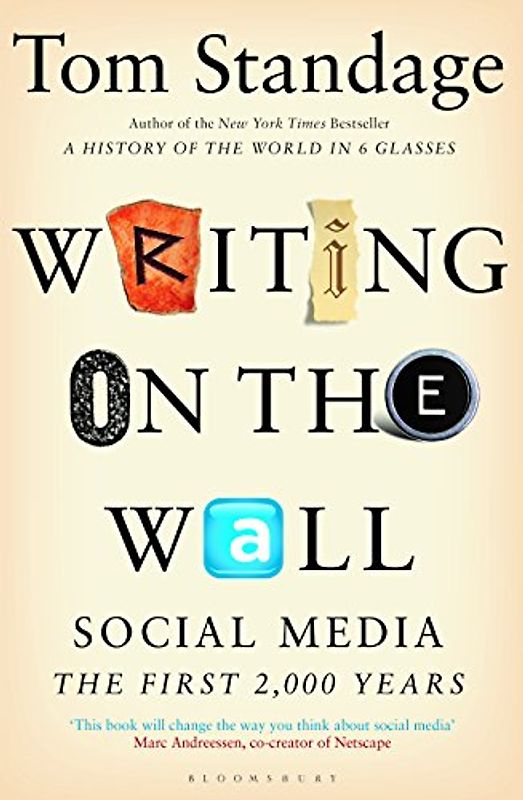 Writing on the Wall: Social Media - The First 2,000 Years - Standage, Tom