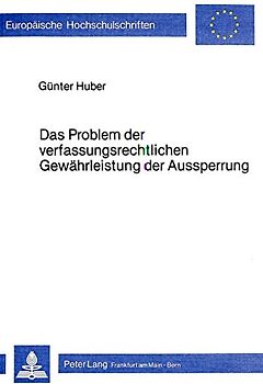 Das Problem der verfassungsrechtlichen Gewährleistung der Aussperrung