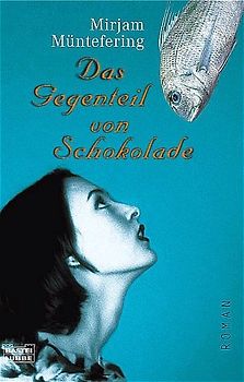 Das Gegenteil von Schokolade