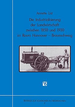 Die Industrialisierung der Landwirtschaft zwischen 1850 und 1930 im Raum Hannover - Braunschweig