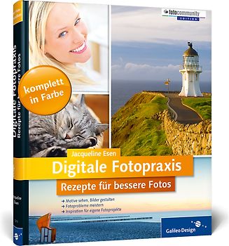 Digitale Fotopraxis. Rezepte für bessere Fotos