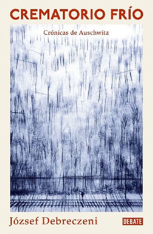 Crematorio Frío: Una Crónica de Auschwitz / Cold Crematorium