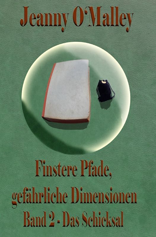 Finstere Pfade, gefährliche Dimensionen / Finstere Pfade, gefährliche Dimensionen -Band 2 Das Schicksal