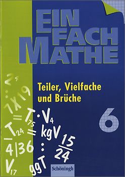 EinFach Mathe. Teiler, Vielfache und Brüche: Jahrgangsstufe 6