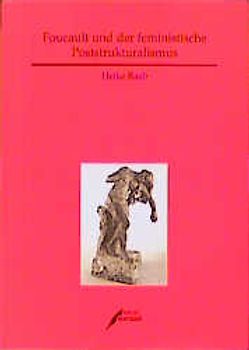 Foucault und der feministische Poststrukturalismus