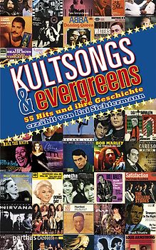 Kultsongs & Evergreens. 55 Hits und ihre Geschichte