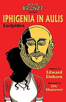 Iphigenia In Aulis, The Age of Bronze Edition