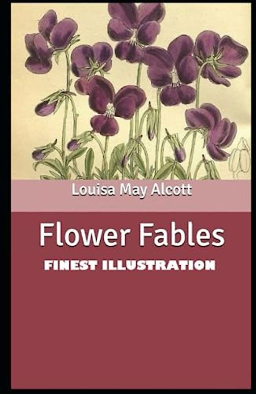 Flower Fables: Finest Illustration