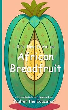It's Time to Eat an African Breadfruit