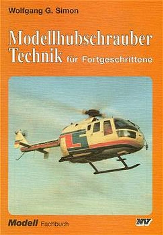 Modellhubschrauber-Technik für Fortgeschrittene