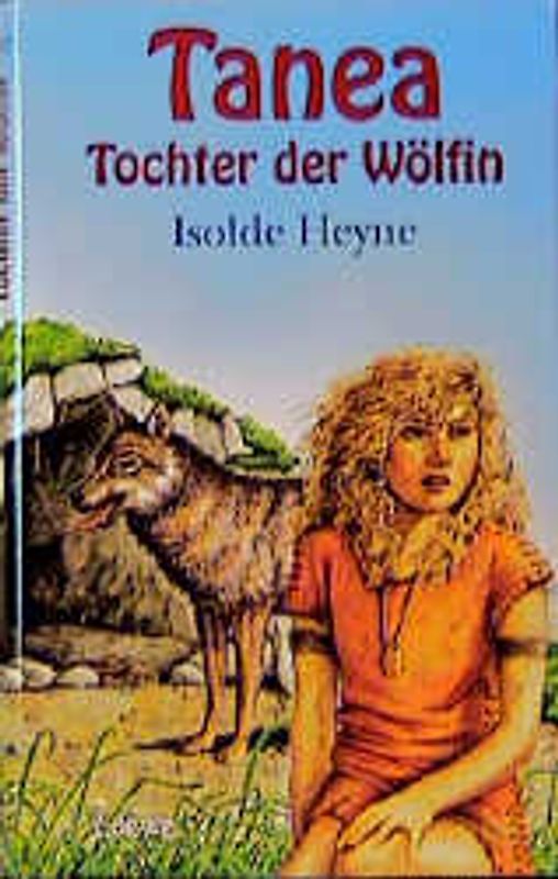 Tanea. Tochter der Wölfin