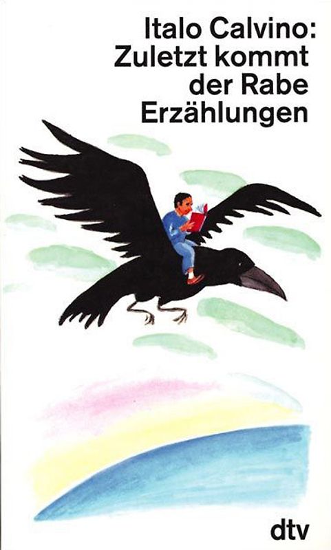 Zuletzt kommt der Rabe. Erzählungen