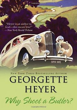 Why Shoot a Butler? - Heyer, Georgette