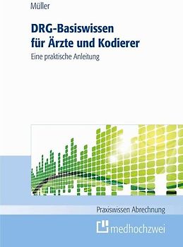 DRG-Basiswissen für Ärzte und Kodierer