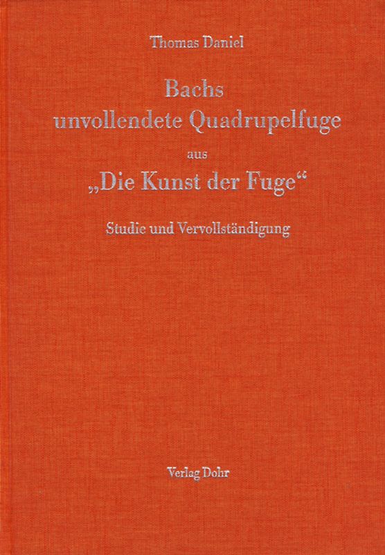 Bachs unvollendete Quadrupelfuge aus "Die Kunst der Fuge"