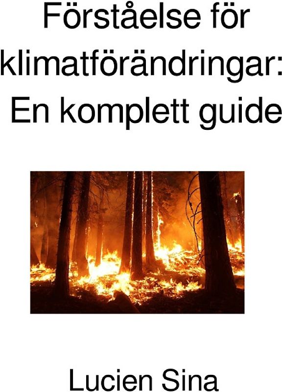 Förståelse för klimatförändringar: En komplett guide