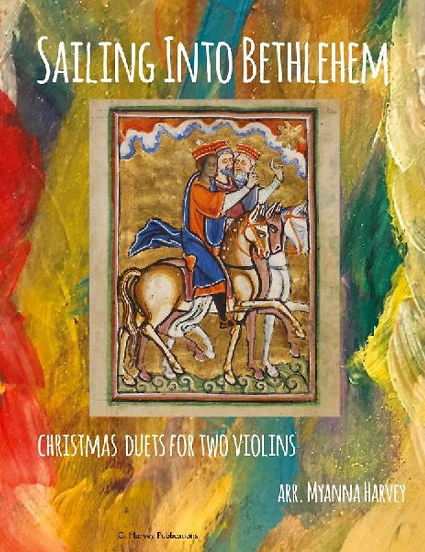 Sailing Into Bethlehem; Christmas Duets for Two Violins