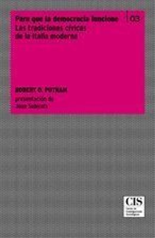 Para que la democracia funcione : las tradiciones cívicas en la Italia moderna