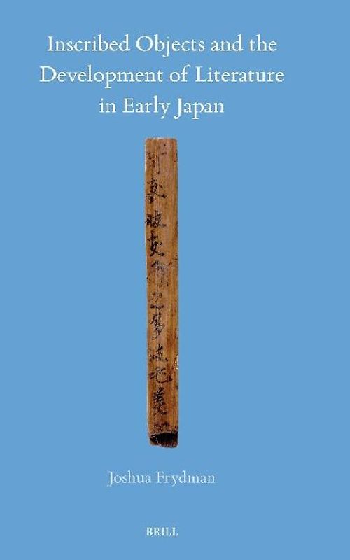 Inscribed Objects and the Development of Literature in Early Japan