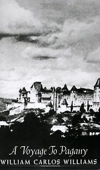 Voyage to Pagany - Williams, William Carlos