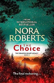 The Choice: The Dragon Heart Legacy Book 3