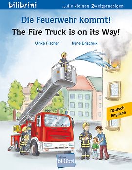 Die Feuerwehr kommt! (Deutsch-Englisch)