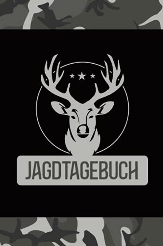 Jagdtagebuch: Tagebuch für Jäger zum Eintragen der Jagdaufzeichnungen in diesem Jägertagebuch können Jagdfreunde Erlebnisse und Abschüsse der Jagd festhalten