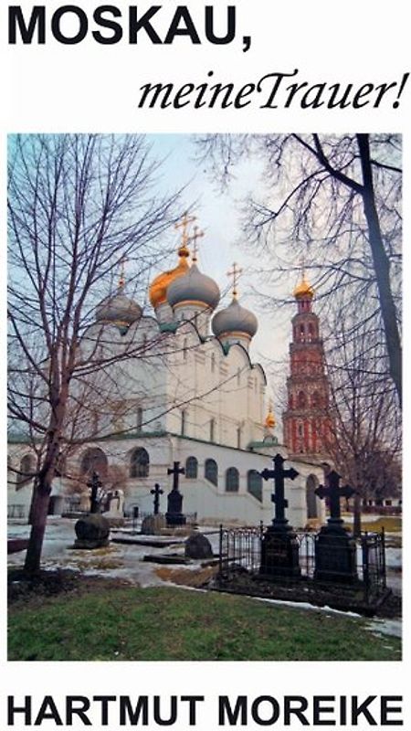 Moskau, meine Trauer!