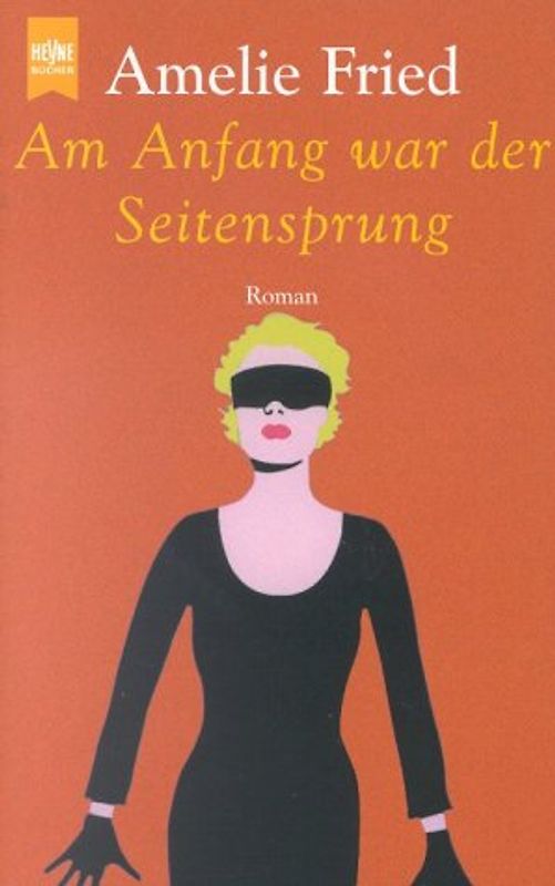 Am Anfang war der Seitensprung - Amelie Fried [Taschenbuch]