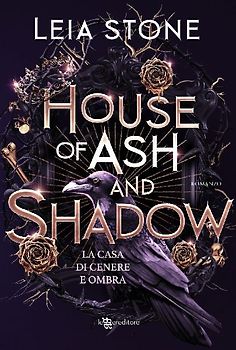 House of ash and shadow. La casa di cenere e ombra