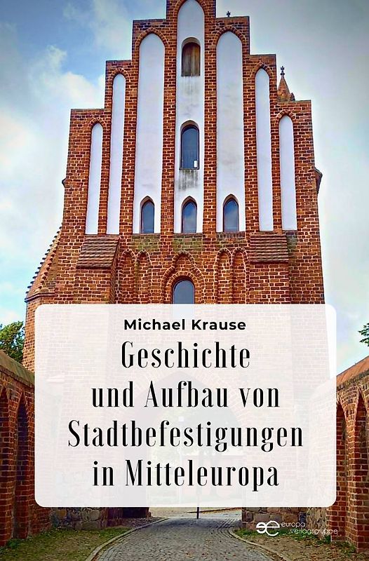 GESCHICHTE UND AUFBAU VON STADTBEFESTIGUNGEN IN MITTELEUROPA