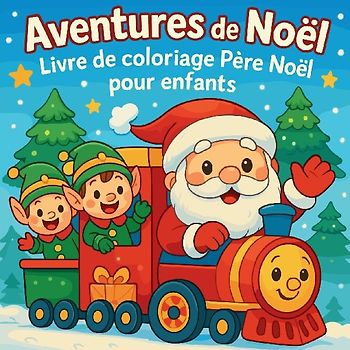 Aventures de Noël - Livre de coloriage Père Noël pour enfants
