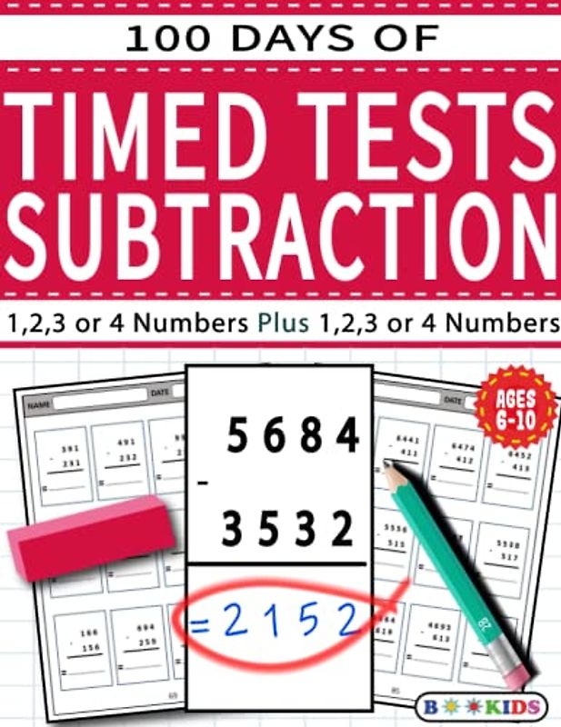 100 Days of Timed Tests: Subtraction,Math Drills, Practice Workbook,Reproducible Practice Problems, AGE (6-10),Grade (1-4)