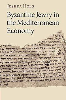 Byzantine Jewry in the Mediterranean Economy